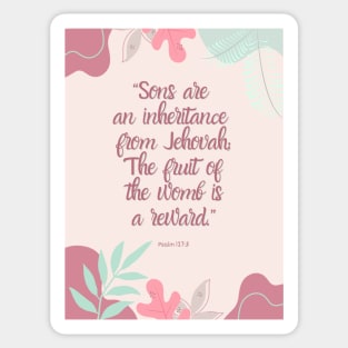 Sons are inheritance  Psalm 127:3 Sticker